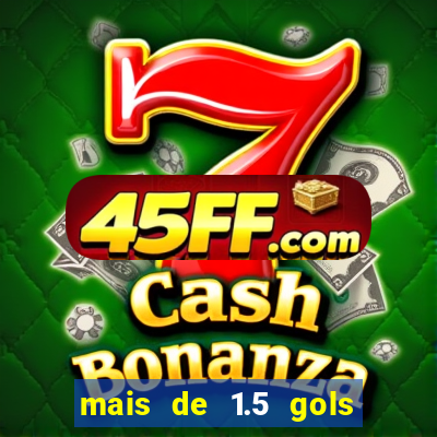 mais de 1.5 gols o que significa